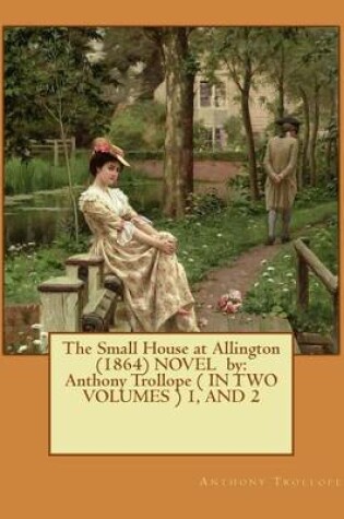 Cover of The Small House at Allington (1864) NOVEL by