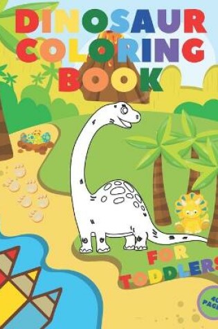 Cover of Dinosaur Coloring Book For Toddlers