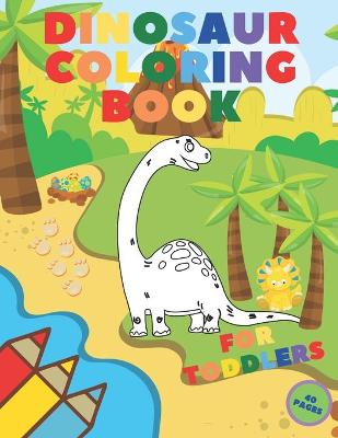 Book cover for Dinosaur Coloring Book For Toddlers