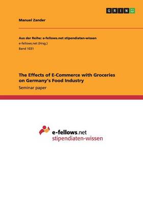 Book cover for The Effects of E-Commerce with Groceries on Germany's Food Industry