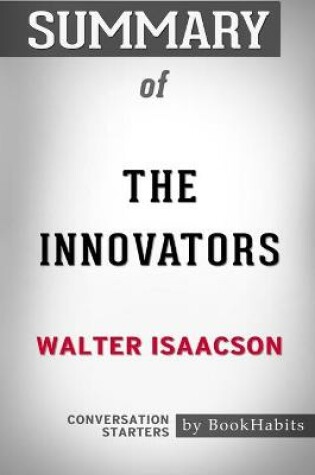 Cover of Summary of The Innovators by Walter Isaacson