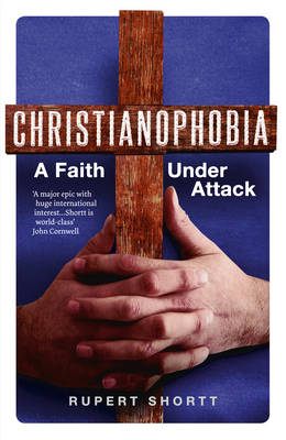 Cover of Christianophobia A Faith Under Attack