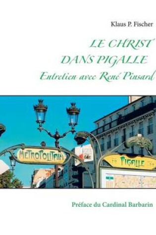 Cover of Le Christ Dans Pigalle Entretien Avec Rene Pinsard