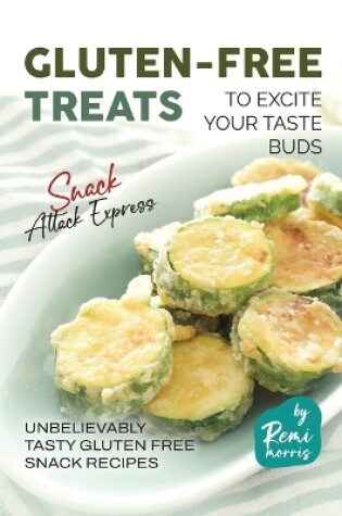 Cover of Gluten-Free Treats to Excite Your Taste Buds