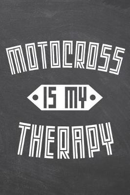 Book cover for Motocross Is My Therapy