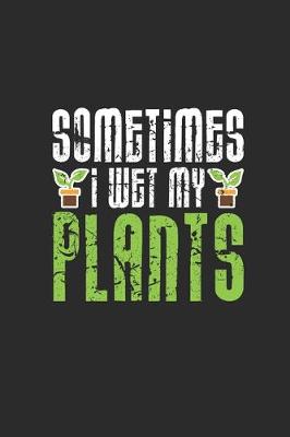 Book cover for Sometimes I Wet My Plants