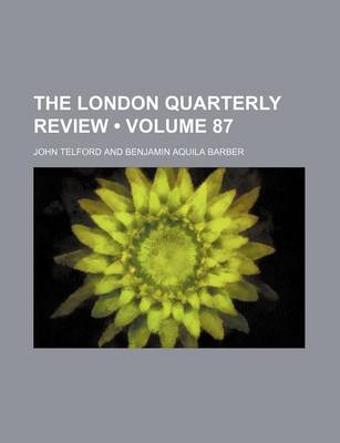 Book cover for The London Quarterly Review (Volume 87)
