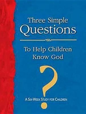 Book cover for Three Simple Questions to Help Children Know God Leader's Gu