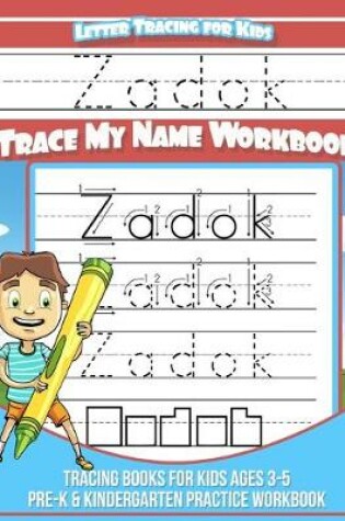 Cover of Zadok Letter Tracing for Kids Trace my Name Workbook