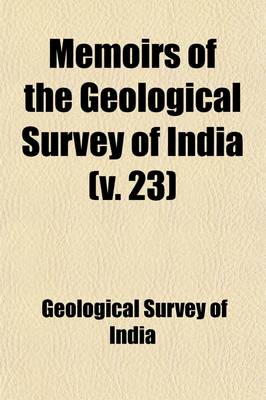 Book cover for Memoirs of the Geological Survey of India Volume 23