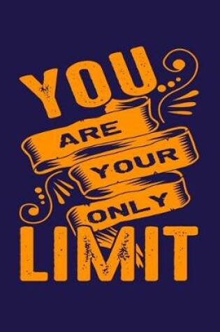 Cover of You Are Your Only Limit