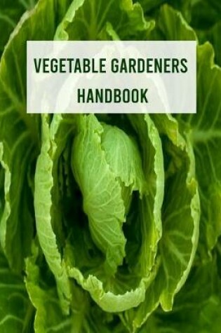 Cover of Vegetable Gardeners Handbook