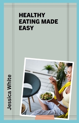 Book cover for Healthy Eating Made Easy