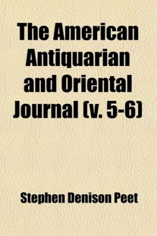 Cover of The American Antiquarian and Oriental Journal Volume 5-6