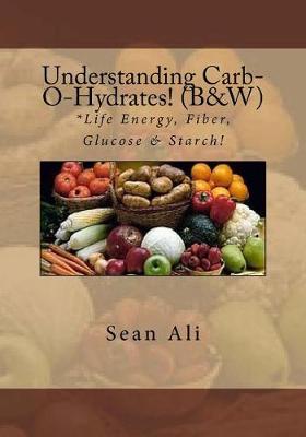 Book cover for Understanding Carb-O-Hydrates! (B&W)