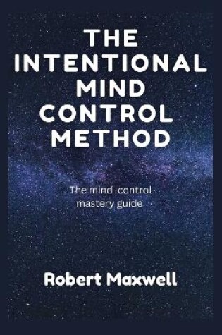 Cover of The Intentional Mind Control Method