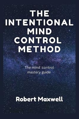 Book cover for The Intentional Mind Control Method