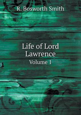 Book cover for Life of Lord Lawrence Volume 1