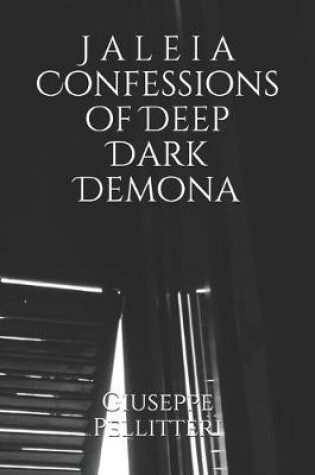 Cover of J a l e i a Confessions of Deep Dark Demona