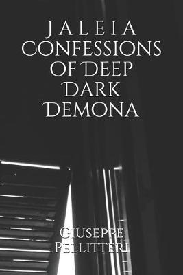 Book cover for J a l e i a Confessions of Deep Dark Demona