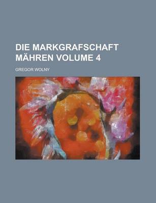 Book cover for Die Markgrafschaft Mahren Volume 4