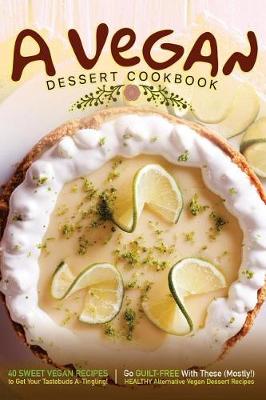 Book cover for A Vegan Dessert Cookbook