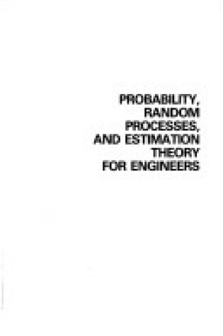 Cover of Probability, Random Processes and Estimation Theory for Engineers