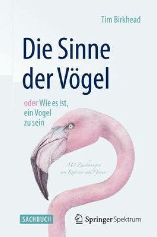 Cover of Die Sinne Der Vogel Oder Wie Es Ist, Ein Vogel Zu Sein