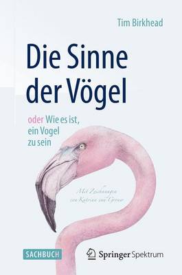 Book cover for Die Sinne Der Vogel Oder Wie Es Ist, Ein Vogel Zu Sein