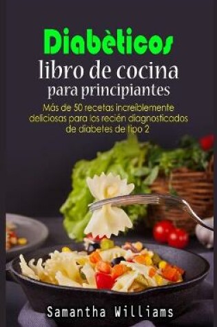 Cover of Diabeticos Libro de cocina Para principiantes