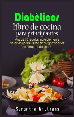 Book cover for Diabeticos Libro de cocina Para principiantes