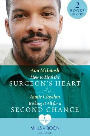 Cover of How To Heal The Surgeon's Heart / Risking It All For A Second Chance