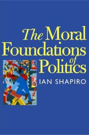 Cover of The Moral Foundations of Politics