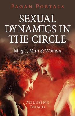 Book cover for Pagan Portals – Sexual Dynamics in the Circle – Magic, Man & Woman