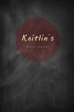 Cover of Kaitlin's Bullet Journal