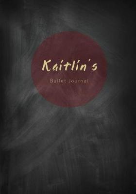 Book cover for Kaitlin's Bullet Journal