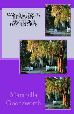 Book cover for Casual, Tasty, Elegant Mother's Day Recipes