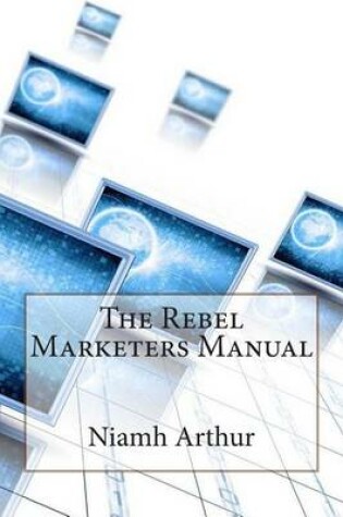 Cover of The Rebel Marketers Manual