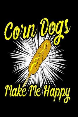 Book cover for Corn dogs Make Me Happy