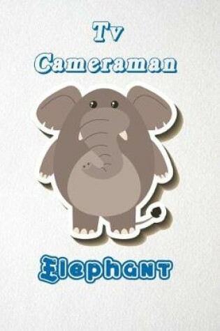 Cover of Tv Cameraman Elephant A5 Lined Notebook 110 Pages