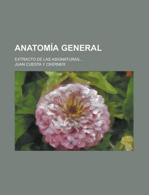 Book cover for Anatomia General; Extracto de Las Asignaturas...