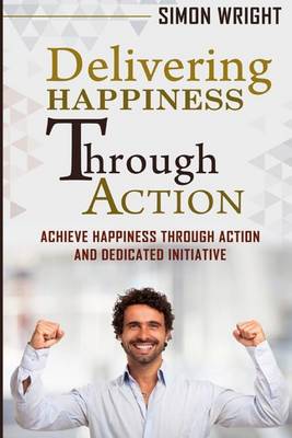 Book cover for Delivering Happiness Through Action