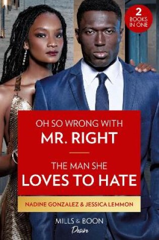Cover of Oh So Wrong With Mr. Right / The Man She Loves To Hate