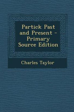 Cover of Partick Past and Present - Primary Source Edition