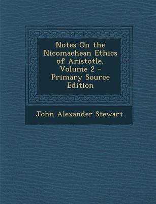 Book cover for Notes on the Nicomachean Ethics of Aristotle, Volume 2 - Primary Source Edition