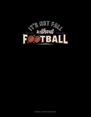 Book cover for It's Not Fall Without Football