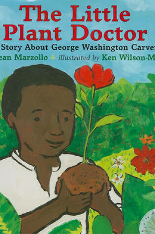 Cover of The Little Plant Doctor a Story About George Washington Carver