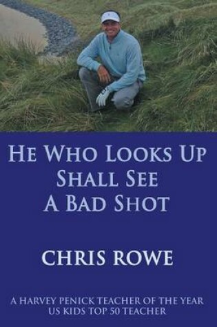 Cover of He Who Looks Up Shall See a Bad Shot