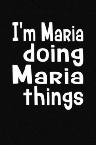 Cover of I'm Maria Doing Maria Things