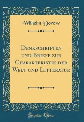 Book cover for Denkschriften und Briefe zur Charakteristik der Welt und Litteratur (Classic Reprint)